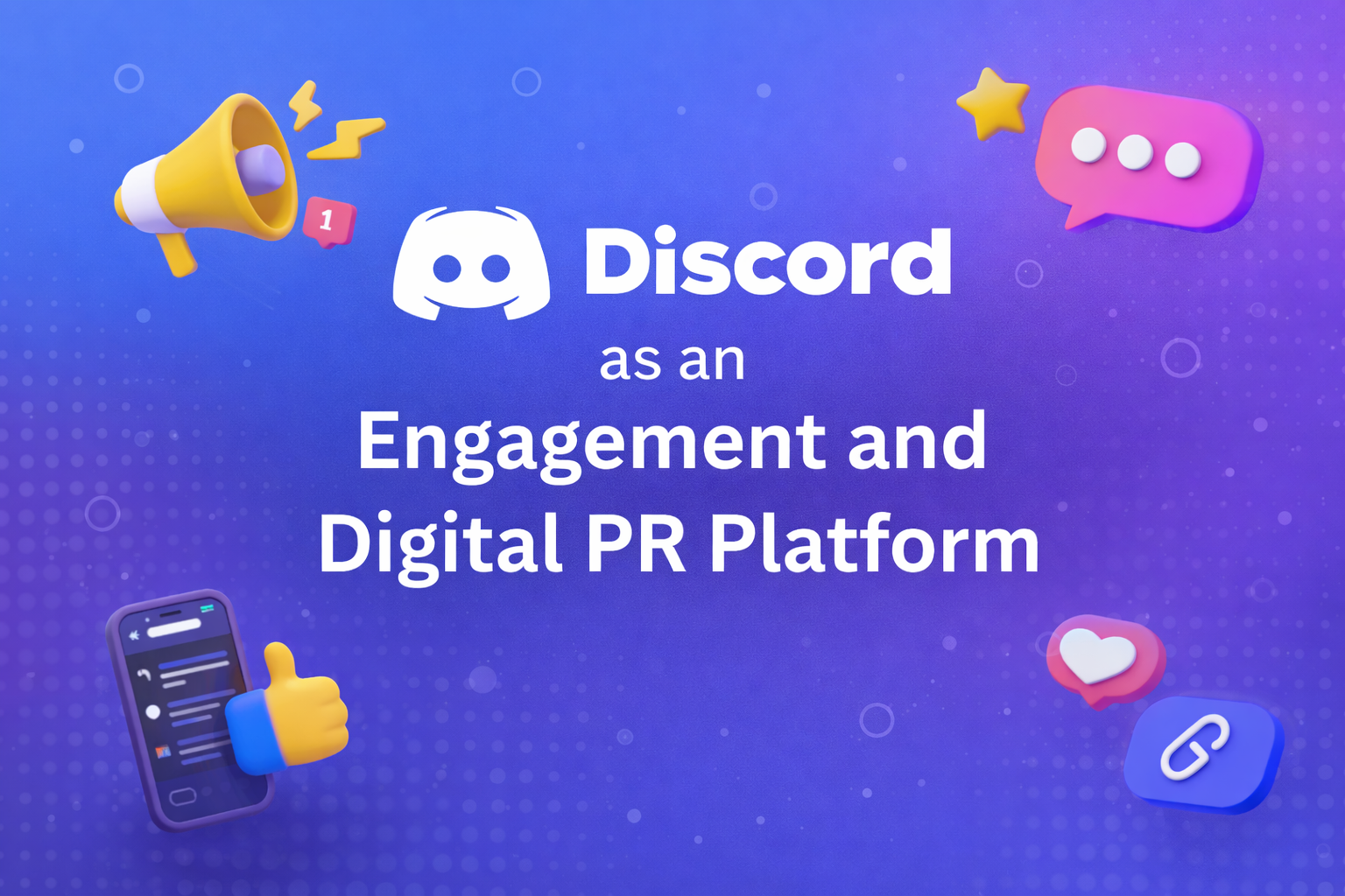 Discord as an Engagement and Digital PR Platform