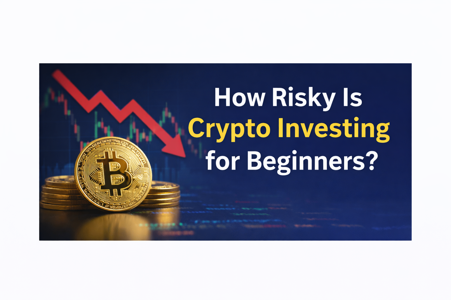 How Risky Is Crypto Investing for Beginners