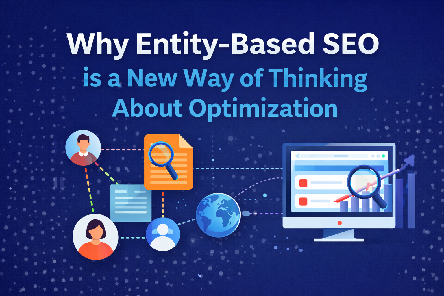 Why Entity-Based SEO is a New Way of Thinking About Optimization