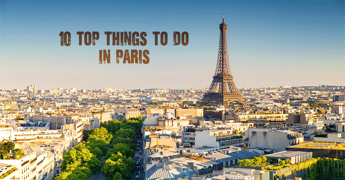 Top 10 Things to Do in Paris