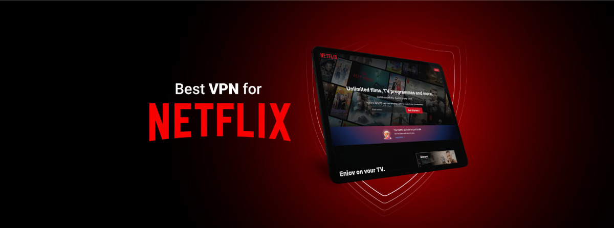 Best VPN That Works With Netflix